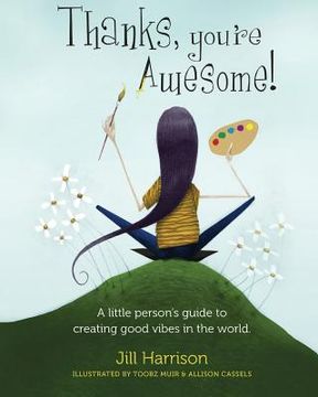 portada Thanks, You're Awesome! A Little Person's Guide to Creating Good Vibes in the World (in English)