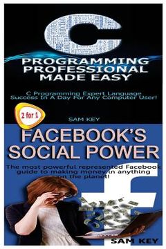 portada C Programming Professional Made Easy & Facebook Social Power (en Inglés)
