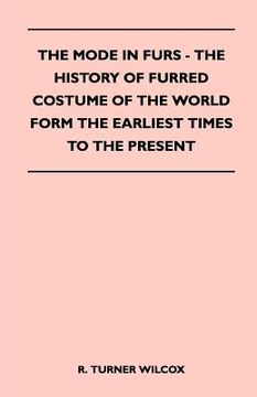 portada the mode in furs - the history of furred costume of the world form the earliest times to the present