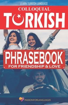 portada Learn Turkish Language: Colloquial Turkish Phrasebook for Friendship and Love (en Inglés)