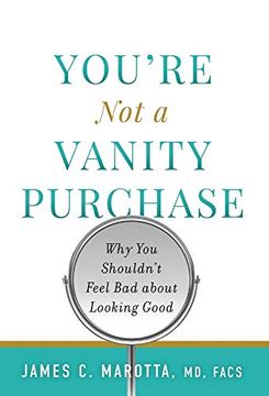 portada You'Re not a Vanity Purchase: Why you Shouldn'T Feel bad About Looking Good 