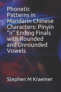 portada Phonetic Patterns in Mandarin Chinese Characters: Pinyin “n” Ending Finals With Rounded and Unrounded Vowels (Let's Learn Mandarin Phonics) 
