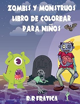 portada Zombis y Monstruos Libro de Colorear Para Niños: Un Maravilloso Libro con Lindas y Divertidas Ilustraciones de Monstruos y Zombis, Criaturas Lindas y Espeluznantes Para que los Niños Coloreen
