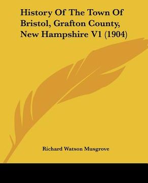 portada history of the town of bristol, grafton county, new hampshire v1 (1904)