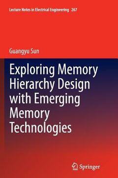 portada Exploring Memory Hierarchy Design with Emerging Memory Technologies (en Inglés)