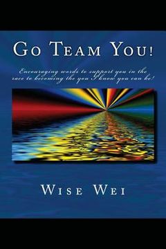 portada Go Team You!: Encouraging words to support you on the race to becoming the you I know you can be! (en Inglés)