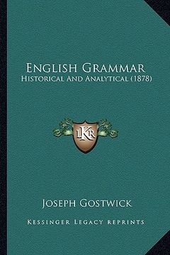 portada english grammar: historical and analytical (1878) (in English)