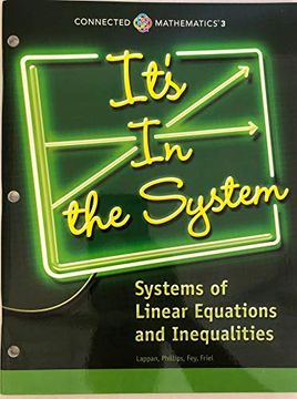 portada Connected Mathematics 3 Student Edition Grade 8: Its in the System: Systems of Linear Equations & Inequalities Copyright 20178 (en Inglés)