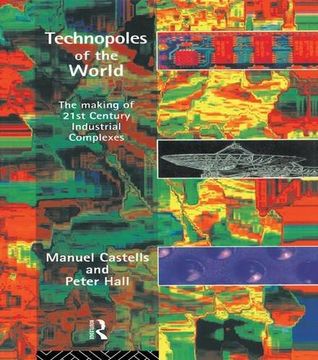 portada Technopoles of the World: The Making of 21st Century Industrial Complexes