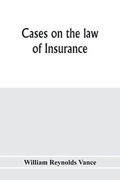 portada Cases on the law of Insurance: Selected From Decisions of English and American Courts (en Inglés)