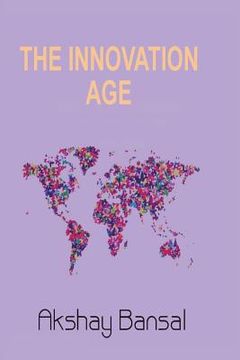 portada The Innovation Age: Transition of information age, deep relation between spirituality and entrepreneurship, and neuron chemicals and perso
