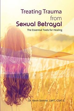 portada Treating Trauma From Sexual Betrayal: The Essential Tools for Healing (in English)