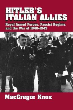 portada Hitler's Italian Allies: Royal Armed Forces, Fascist Regime, and the war of 1940-1943 (en Inglés)