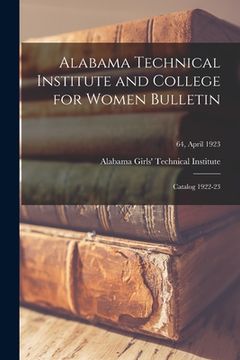 portada Alabama Technical Institute and College for Women Bulletin: Catalog 1922-23; 64, April 1923