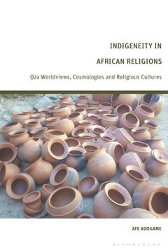 portada Indigeneity in African Religions: Oza Worldviews, Cosmologies and Religious Cultures (in English)