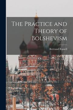 portada The Practice and Theory of Bolshevism