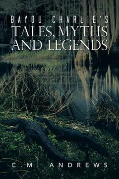 portada bayou charlie's tales, myths and legends