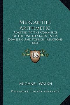 portada mercantile arithmetic: adapted to the commerce of the united states, in its domestic and foreign relations (1831)