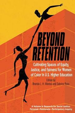portada Beyond Retention: Cultivating Spaces of Equity, Justice, and Fairness for Women of Color in U.S. Higher Education (en Inglés)