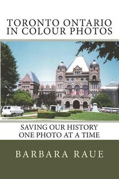 portada Toronto Ontario in Colour Photos: Saving Our History One Photo at a Time (en Inglés)
