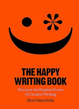 portada The Happy Writing Book: Discover the Positive Power of Creative Writing (en Inglés)