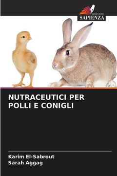 portada Nutraceutici Per Polli E Conigli (en Italiano)