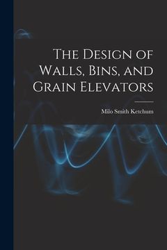 portada The Design of Walls, Bins, and Grain Elevators (in English)