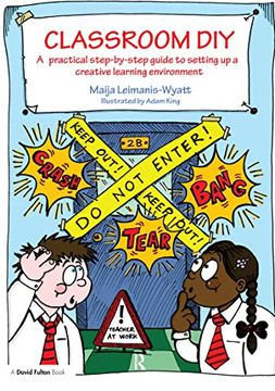 portada Classroom DIY: A Practical Step-By-Step Guide to Setting Up a Creative Learning Environment