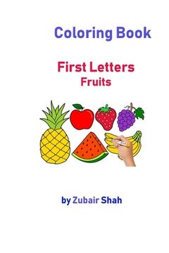 portada Coloring Book: First Letters Fruits (en Inglés)