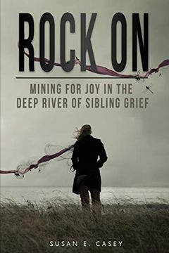 portada Rock on: Mining for joy in the Deep River of Sibling Grief (en Inglés)