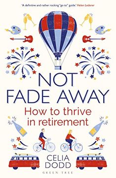 portada Not Fade Away: How to Thrive in Retirement (en Inglés)