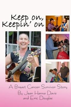 portada Keep on, Keepin' on: A Breast Cancer Survivor Story (en Inglés)
