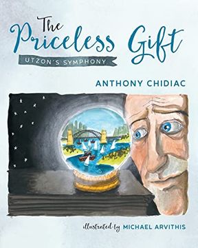 portada The Priceless Gift: Utzon'S Symphony (Famous Buildings and Designers) (in English)