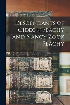 portada Descendants of Gideon Peachy and Nancy Zook Peachy (en Inglés)