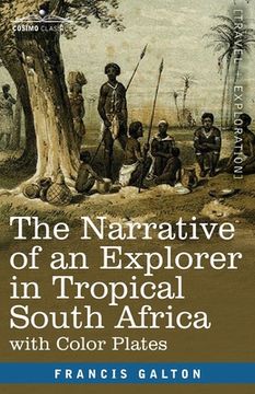 portada The Narrative of an Explorer in Tropical South Africa (en Inglés)