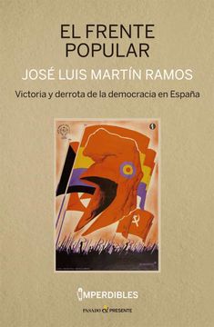 portada El Frente Popular (Imperdibles): Victoria y Derrota de la Democracia en España (Historia) (in Spanish)