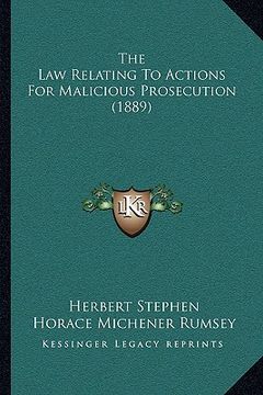 portada the law relating to actions for malicious prosecution (1889) (en Inglés)