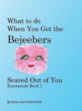 portada What to do When You Get the Bejeebers Scared Out of You: The Fluffy Pink Emotatude
