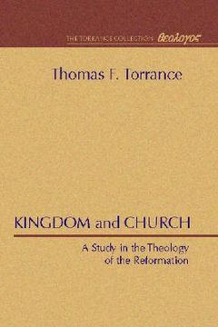 portada kingdom and church: a study in the theology of the reformation (en Inglés)