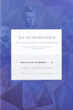 portada Els Àtoms en L'espai: Escrits Sobre Estereoquímica de van 't Hoff i le Bel: 3 (Classics de la Química) (in Catalá)