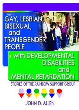 portada Gay, Lesbian, Bisexual, and Transgender People with Developmental Disabilities and Mental Retardatio: Stories of the Rainbow Support Group (en Inglés)
