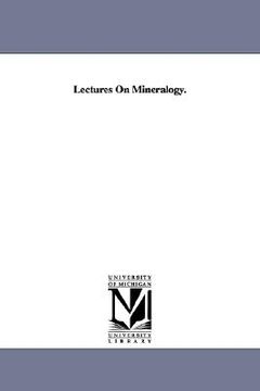 portada lectures on mineralogy. (en Inglés)