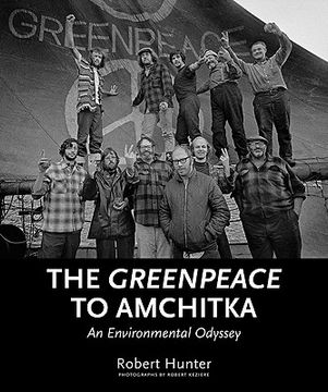 The Greenpeace to Amchitka: An Environmental Odyssey (en Inglés)