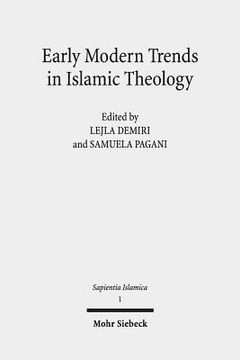 portada Early Modern Trends in Islamic Theology: 'Abd Al-Ghani Al-Nabulusi and His Network of Scholarship (Studies and Texts) (in English)