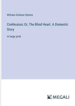 portada Confession; Or, The Blind Heart. A Domestic Story: in large print
