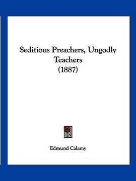 portada seditious preachers, ungodly teachers (1887) (en Inglés)