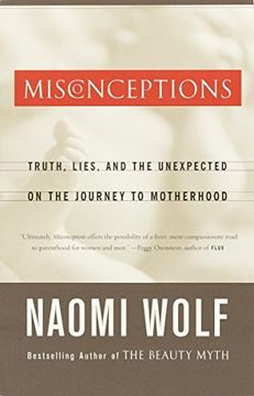 portada Misconceptions: Truth, Lies, and the Unexpected on the Journey to Motherhood (en Inglés)