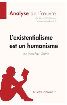 portada L'existentialisme est un humanisme de Jean-Paul Sartre (Analyse de l'oeuvre): Analyse complète et résumé détaillé de l'oeuvre (en Francés)