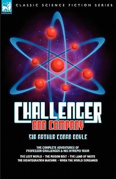portada challenger & company: the complete adventures of professor challenger and his intrepid team-the lost world, the poison belt, the land of mis (in English)