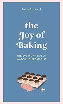 portada The Joy of Baking: The Everyday Zen of Watching Bread Rise (en Inglés)